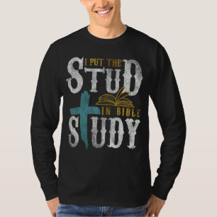 T-shirt J'Ai Mis Le Stud Dans L'Étude De La Bible, Chrétie