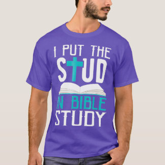 T-shirt J'Ai Mis Le Stud Dans L'Étude De La Bible Cool Die