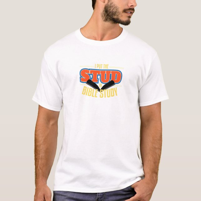 T-shirt J'Ai Mis Le Stud Dans L'Étude De La Bible Prier Re (Devant)