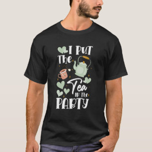 T-shirt J'Ai Mis Le Thé Dans Le Thé Du Parti