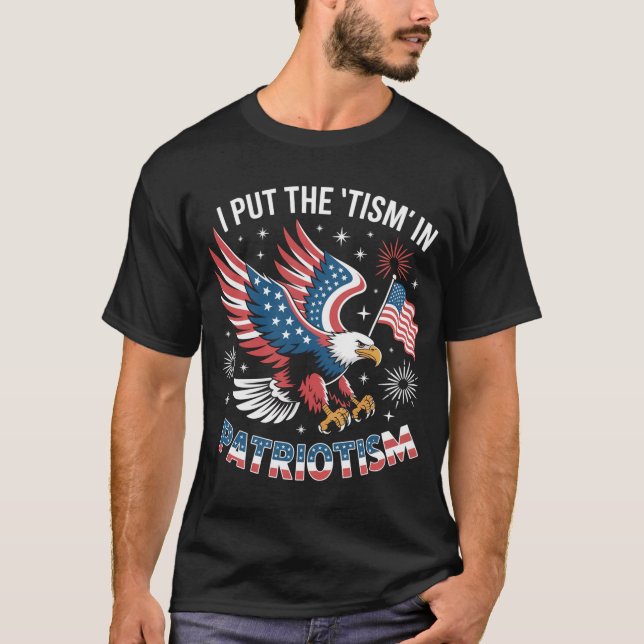 T-shirt J'Ai Mis Le Tisme Dans L'Aigle Du Patriotisme (Devant)