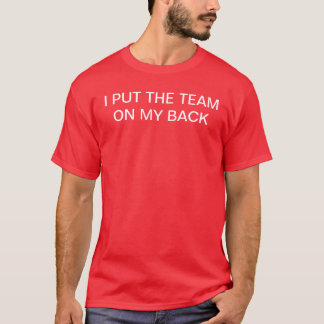 T-SHIRT J'AI MIS L'ÉQUIPE SUR MON DOS