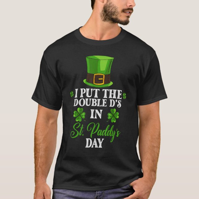 T-shirt J'Ai Mis Les Double Ds Dans St Paddy's Day Naughty (Devant)