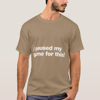 T-shirt J'ai mis mon jeu en pause pour ce garçon