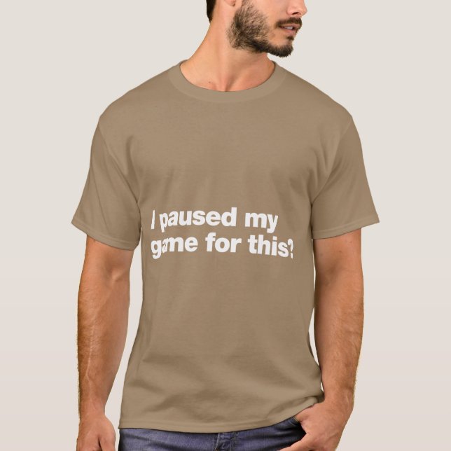 T-shirt J'ai mis mon jeu en pause pour ce garçon (Devant)