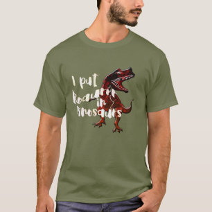 T-shirt J'ai mis Roaurrr dans dinosaure - T Rex drôle de t