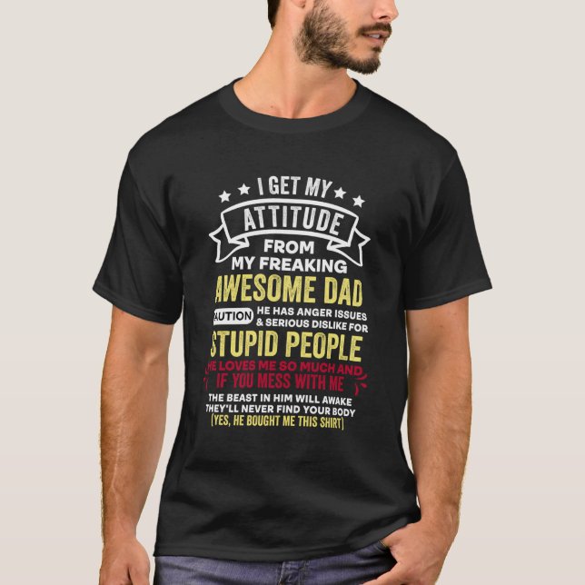 T-shirt J'Ai Mon Attitude De Mon Père (Devant)