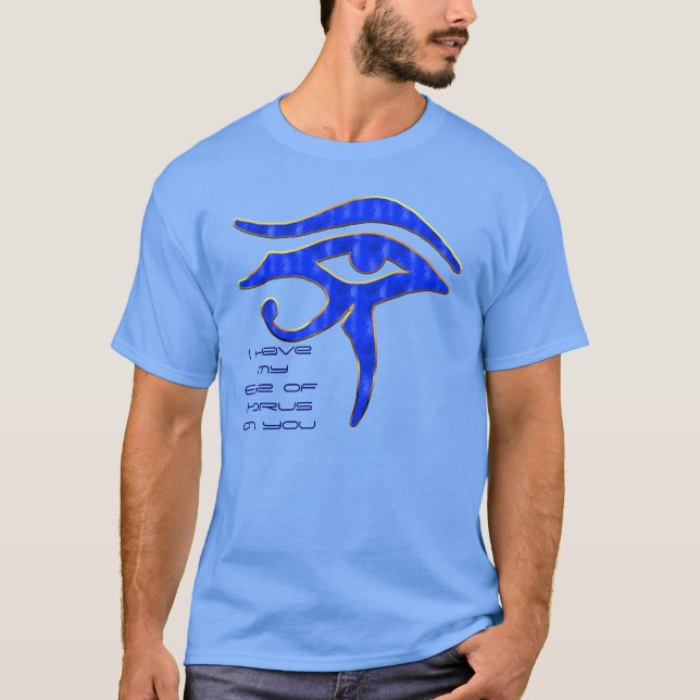 T-shirt J'ai mon oeil de Horus sur vous (Devant)