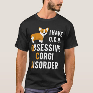 T-shirt J'Ai Obsessionnel Corgi Trouordre Pun Plaisanterie