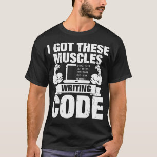 T-shirt J'Ai Obtenu Ces Muscles Code D'Écriture