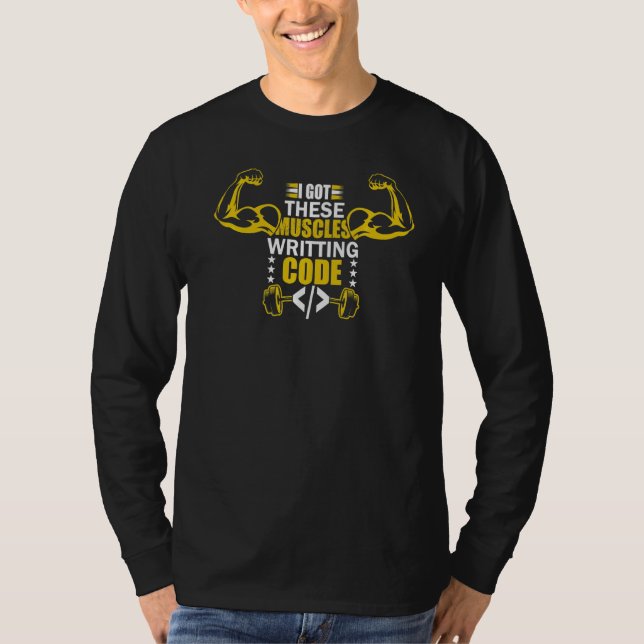 T-shirt J'Ai Obtenu Ces Muscles Écrire Code Programmeur (Devant)