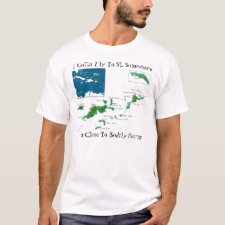 T-shirt J'ai obtenu de voler au St quelque part