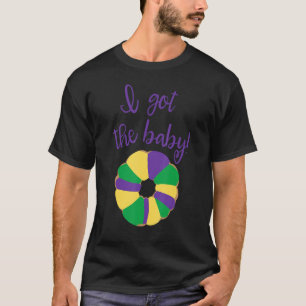 T-shirt J'Ai Obtenu Le Bébé Mardi Gras King Cake Baby