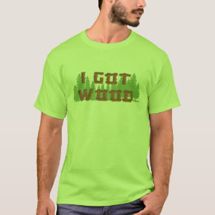 T-shirt J'ai obtenu le bois - des morts