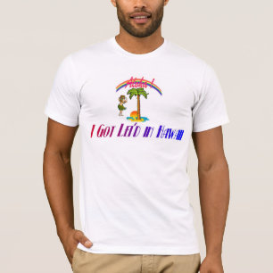 T-shirt J'ai obtenu le lei'd en Hawaï