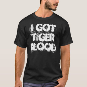 T-shirt J'ai obtenu le sang de tigre