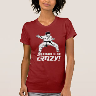 T-shirt J'ai obtenu une ceinture noire dans fou
