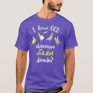 T-shirt J'ai OCD obsessionnel COCKATIEL trouble drôle