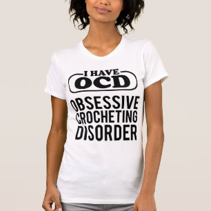 T-shirt J'Ai OCD : Trouble Obsessionnel Du Crochet