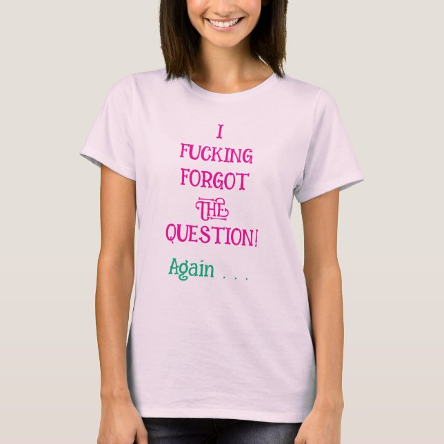 T-shirt J'ai Oublié, tout simplement (Devant)