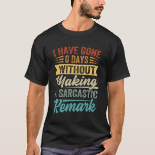 T-shirt J'Ai Passé 0 Jours Sans Faire De Remarque