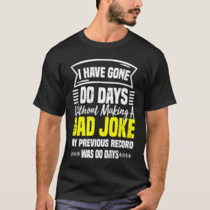 T-shirt J'Ai Passé 0 Jours Sans Faire Un Père Blague Mens