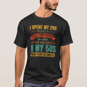 T-shirt J'Ai Passé Mes 20 Ans À Être Une Citation Parente