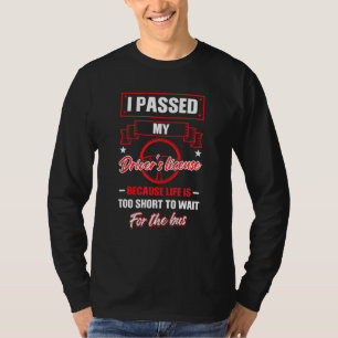 T-shirt J'Ai Passé Mon Permis De Conduire Parce Que Le Nou