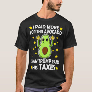 T-shirt J'Ai Payé Plus D'Impôts Que Trump Cute Avocado D