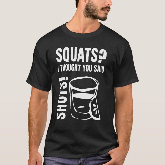 T-shirt J'Ai Pensé Que Vous Avez Dit Des Tirs (Devant)
