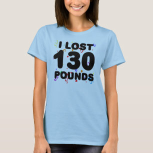 T-shirt J'ai perdu 130 livres de partie