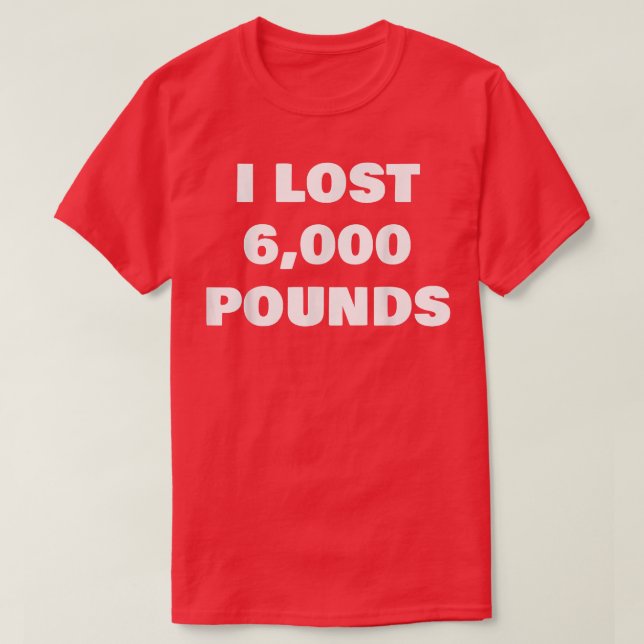 T-shirt J'Ai Perdu 6000 Livres (Design devant)