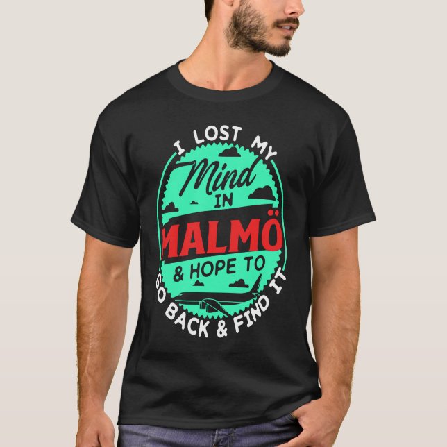 T-shirt J'Ai Perdu L'Esprit À Malmö Design Pour Véritable  (Devant)