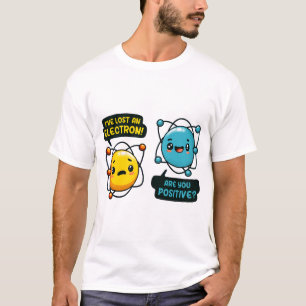 T-shirt J'ai Perdu un Électron Blague de Chimie Ion Positi