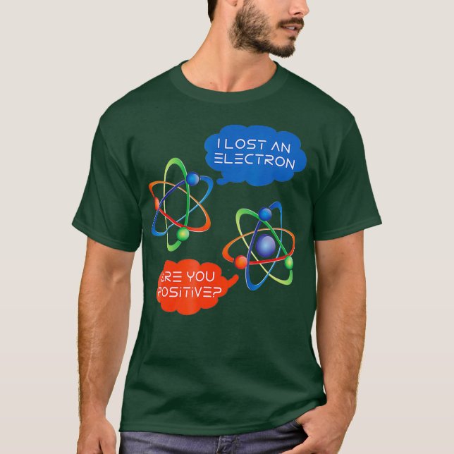 T-shirt J'Ai Perdu Un Électron Êtes-Vous Un Humour Amusant (Devant)