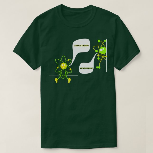 T-shirt J'ai perdu un électron êtes-vous une science posit (Design devant)