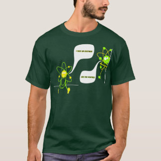 T-shirt J'ai perdu un électron êtes-vous une science posit