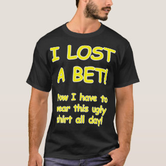 T-shirt J'ai perdu un pari Maintenant je dois porter ce la