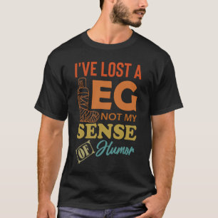 T-shirt J'ai perdu une jambe pas mon sens de l'Humour drôl