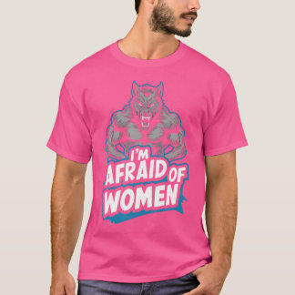 T-shirt J'Ai Peur Des Femmes Werewolf