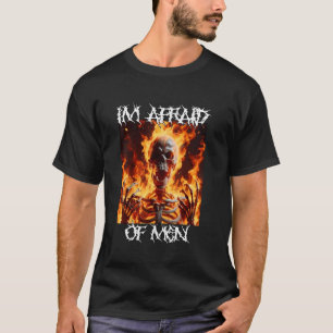 T-shirt J'Ai Peur Des Hommes Drôle Cringe Dur Squelette Mè