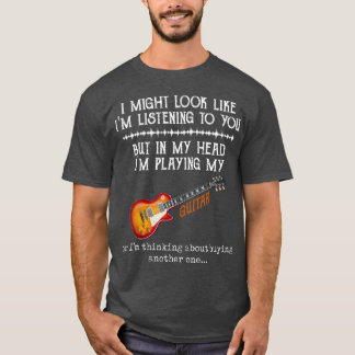 T-shirt J'ai peut-être l'air de vous écouter, mais dans Mo