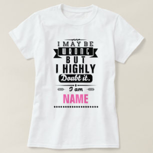 T-shirt J'ai peut-être tort, mais je doute fort qu'il s'a