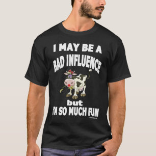 T-shirt J'ai peut-être une mauvaise influence, mais je sui