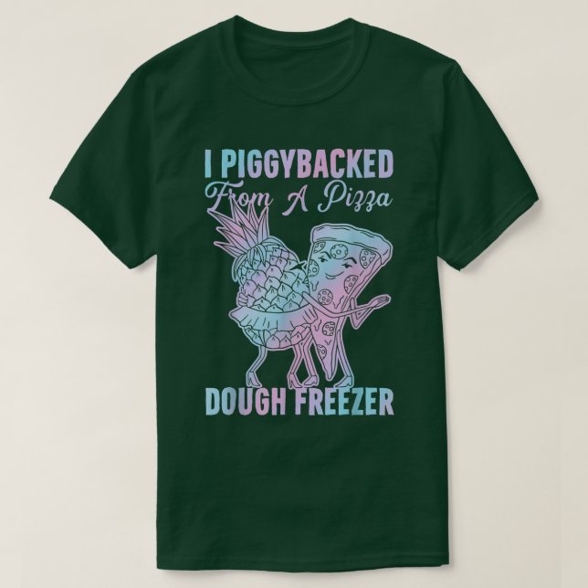 T-shirt J'Ai PiggyBacké De Pizza Dough Freezer Danser P (Design devant)