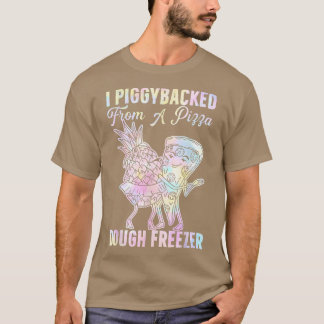 T-shirt J'Ai PiggyBacké De Pizza Dough Freezer Danser P