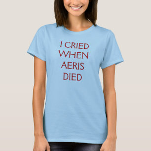 T-SHIRT J'AI PLEURÉ QUAND AERIS EST MORT