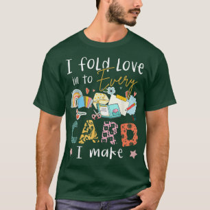 T-shirt J'Ai Plié L'Amour Dans Chaque Carte Que Je Fais