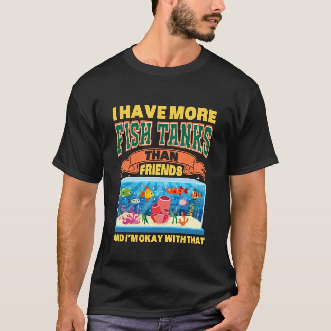T-SHIRT J'AI PLUS DE AQUARIUMS QUE D'AMIS (Devant)