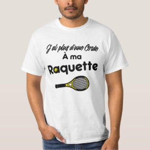 T-shirt J'AI PLUS D'UNE CORDE À MA RAQUETTE ! (tennis) 
